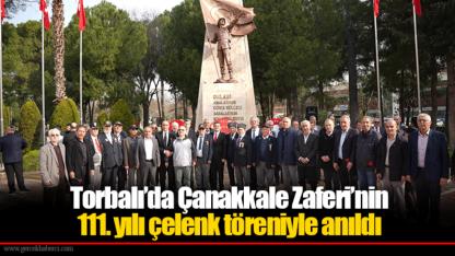 Torbalı’da Çanakkale Zaferi’nin  111. yılı çelenk töreniyle anıldı