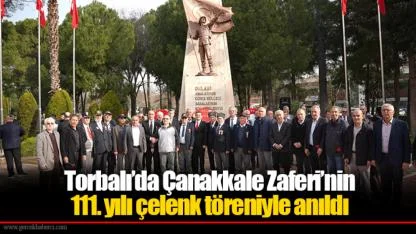 Torbalı’da Çanakkale Zaferi’nin  111. yılı çelenk töreniyle anıldı