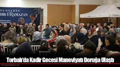 Torbalı’da Kadir Gecesi Maneviyatı Doruğa Ulaştı