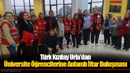 Türk Kızılay Urla’dan Üniversite Öğrencilerine Anlamlı İftar Buluşması