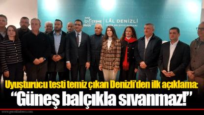 Uyuşturucu testi temiz çıkan Denizli’den ilk açıklama: “Güneş balçıkla sıvanmaz!”